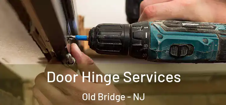 Door Hinge Services Old Bridge - NJ