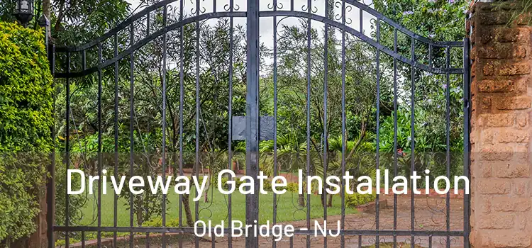  Driveway Gate Installation Old Bridge - NJ
