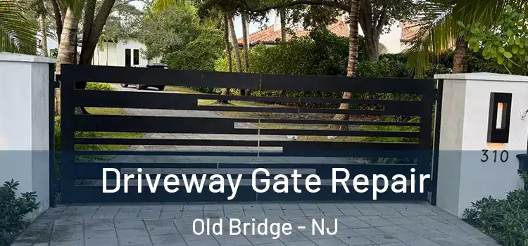  Driveway Gate Repair Old Bridge - NJ