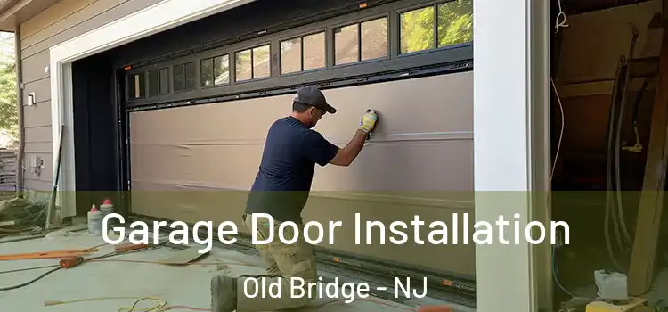  Garage Door Installation Old Bridge - NJ