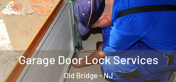 Garage Door Lock Services Old Bridge - NJ