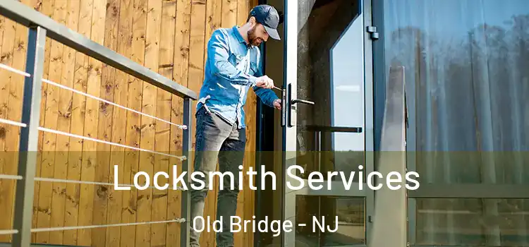 Locksmith Services Old Bridge - NJ