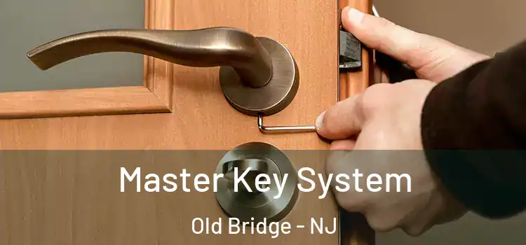 Master Key System Old Bridge - NJ