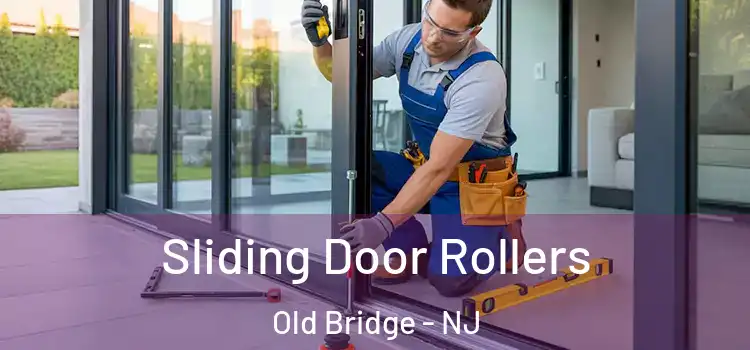 Sliding Door Rollers Old Bridge - NJ