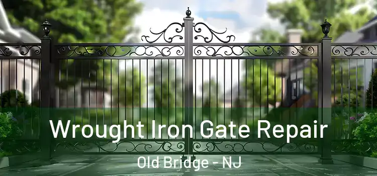 Wrought Iron Gate Repair Old Bridge - NJ